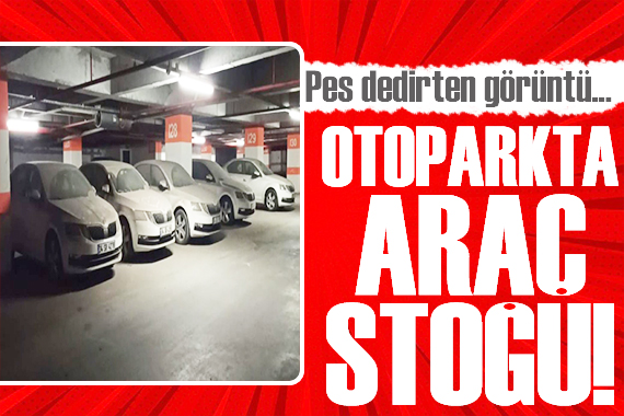 Otomobil stokçuları akıllanmıyor! Pes dedirten görüntü