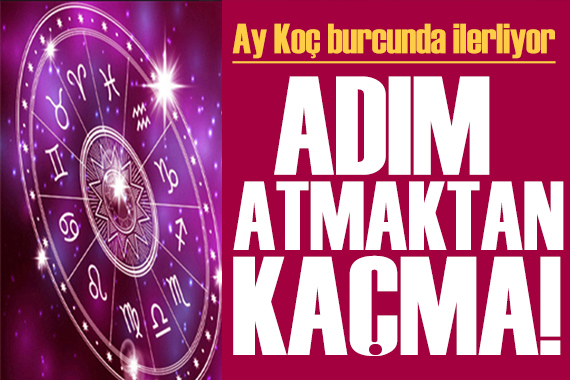 9 Aralık 2024 burç yorumları! Ay Koç burcunda: Adım atmaktan kaçma