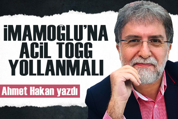 Ahmet Hakan: İmamoğlu na acil Togg yollanmalı