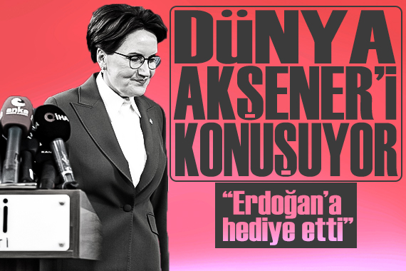 Akşener in açıklamaları dünya basınında:  Çöküşe yaklaştı 