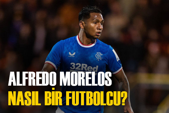 Alfredo Morelos un nasıl bir futbolcu olduğuna göz atın! Premier League uzmanı anlattı