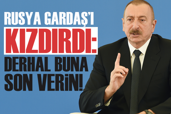 Rusya, Gardaş ı kızdırdı: Derhal son verin!