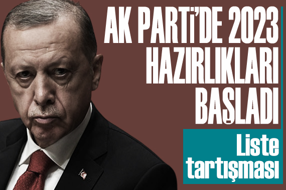 AK Parti’de 2023 hazırlıkları başladı: Liste tartışması