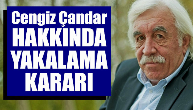 Cengiz Çandar hakkında yakalama kararı!