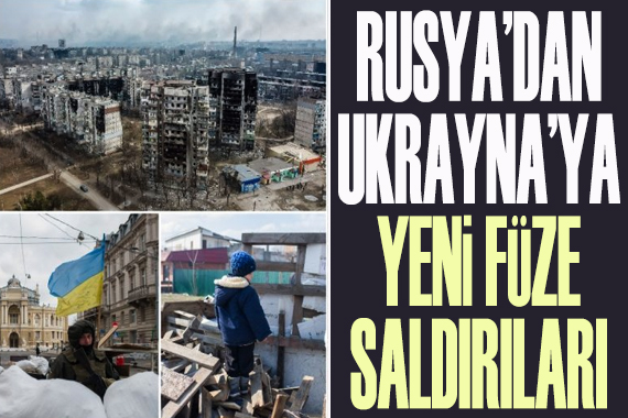 Rusya’dan Ukrayna’ya yeni füze saldırıları