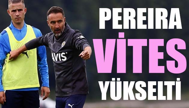 Fenerbahçe de Vitor Pereira vites arttırdı