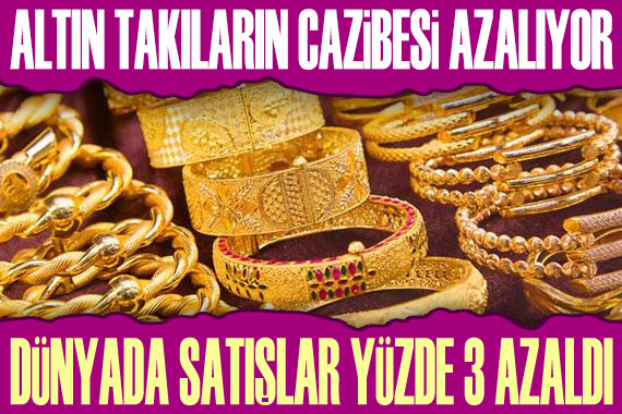 Dünyada altın satışları yüzde 3 azaldı