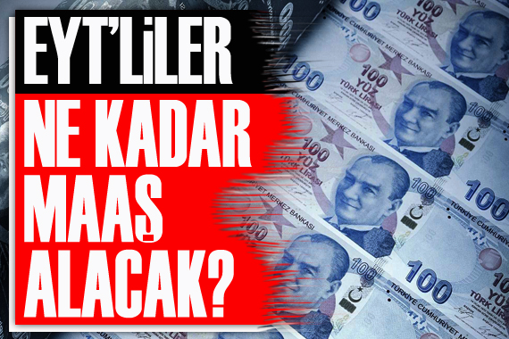 EYT liler ne kadar maaş alacak?