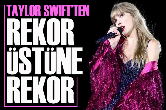 Taylor Swift ten rekor üstüne rekor