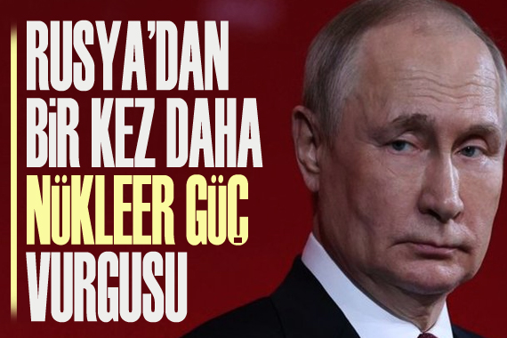 Rusya dan bir kez daha nükleer güç vurgusu