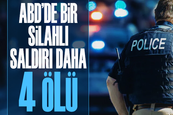 ABD de bir silahlı saldırı daha: 4 ölü