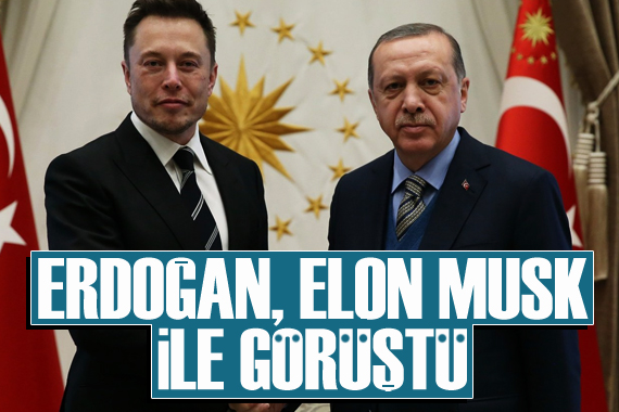 Erdoğan, Elon Musk ile görüştü