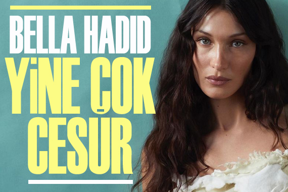 Bella Hadid yine çok cesur