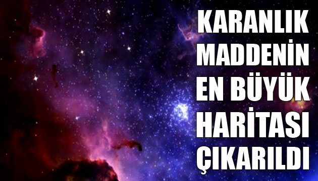 Bilim insanları, karanlık maddenin en büyük haritasını çıkardı