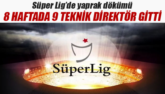 Süper Lig de 9 takım teknik direktör değiştirdi