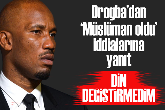 Drogba dan Müslüman olduğuna ilişkin haberlere yalanlama