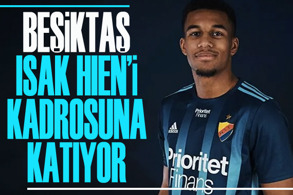 Beşiktaş, Isak Hien i kadrosuna katıyor