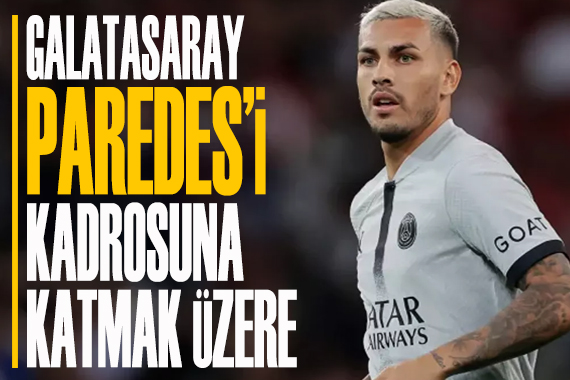 Galatasaray Paredes te mutlu sona yakın