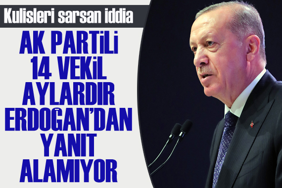 Kulisleri sarsan iddia: AK Partili 14 vekil aylardır Erdoğan dan yanıt alamıyor