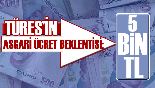 Asgari ücret beklentisi: 5 bin TL