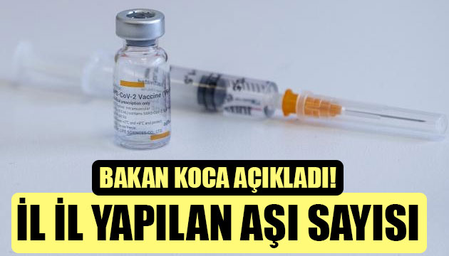 Bakan Koca yapılan aşı sayısını açıkladı