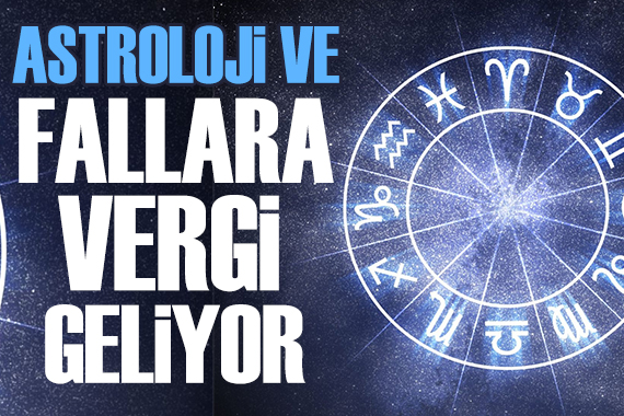 Astroloji ve fala vergi ile denetim geliyor