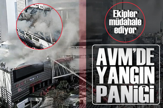 İstanbul da AVM de yangın paniği: Ekipler müdahale ediyor!