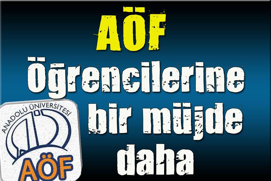 AÖF öğrencilerine müjde