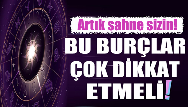 28 Mayıs burç yorumları: Artık sahne sizin!