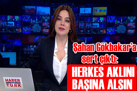 Hülya Hökenek ten Şahan Gökbakar a tepki: Herkes aklını başına alsın