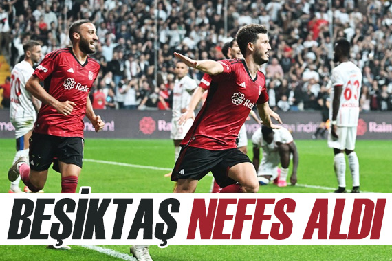 Beşiktaş, Gaziantep FK karşısında Salih Uçan ve Cenk Tosun ile güldü