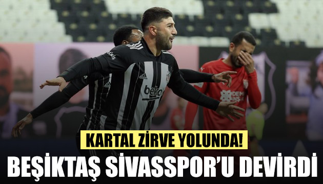 Beşiktaş Sivasspor u devirdi