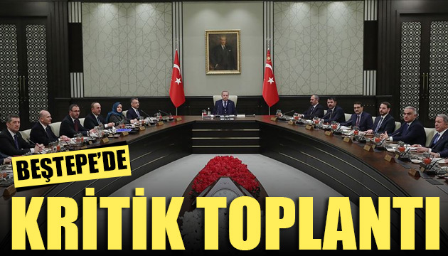 Beştepe de kritik toplantı