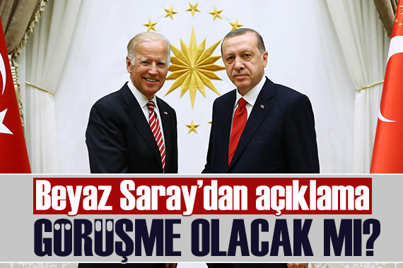Beyaz Saray dan Biden-Erdoğan görüşmesi açıklaması
