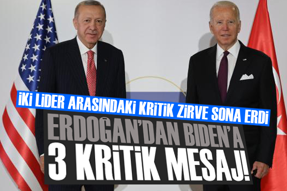 Dev görüşme sona erdi! Erdoğan dan Biden a 3 kritik mesaj