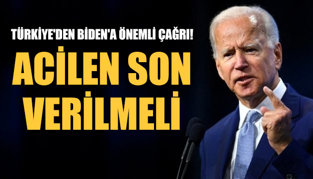 Türkiye den Biden a önemli çağrı