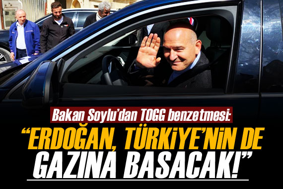 Soylu: Cumhurbaşkanı Erdoğan, Türkiye nin de gazına basacak!