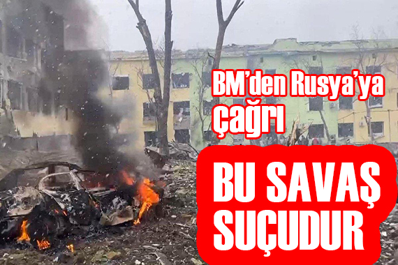 BM den Rusya ya çağrı: Bu bir savaş suçudur