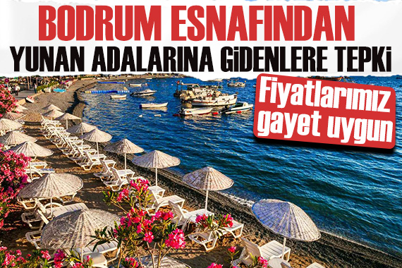 Bodrum ve Çeşme esnafından Yunan adaları tepkisi