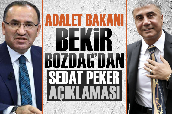 Bekir Bozdağ dan Sedat Peker açıklaması