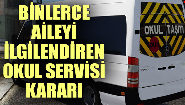 Binlerce aileyi ilgilendiren  okul sevisi  kararı!