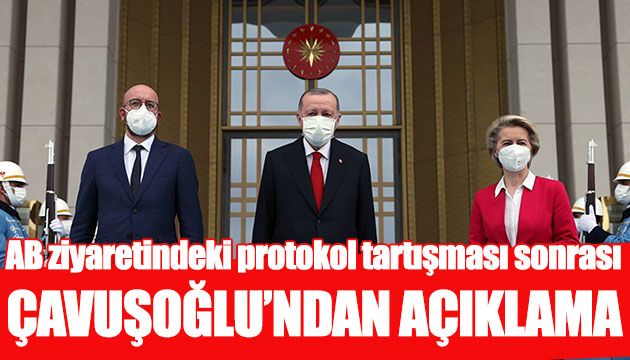 Çavuşoğlu ndan protokol tartışması açıklaması