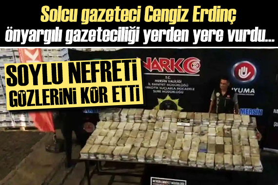 Solcu gazeteci Cengiz Erdinç ten Önyargılı gazetecilik eleştirisi: Soylu nefreti gözlerini kör etti