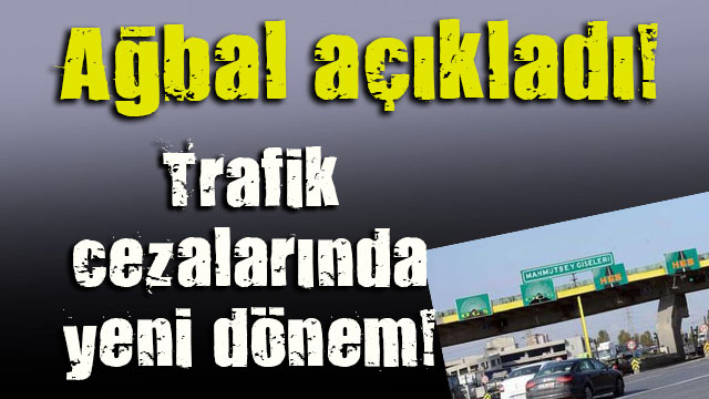 Ağbal açıkladı:  Artık o sistem üzerinden gönderilecek 