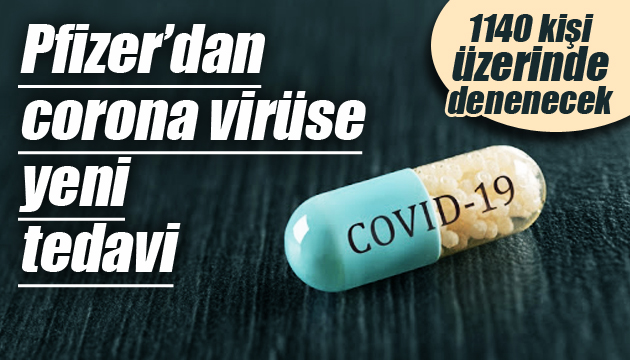 Pfizer’dan corona virüse yeni tedavi