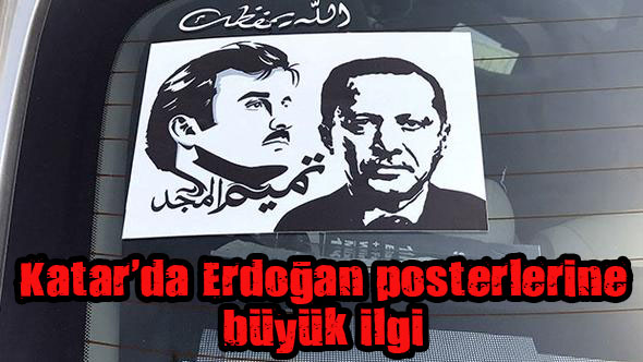 Katar da Erdoğan ın posterlerine büyük ilgi var