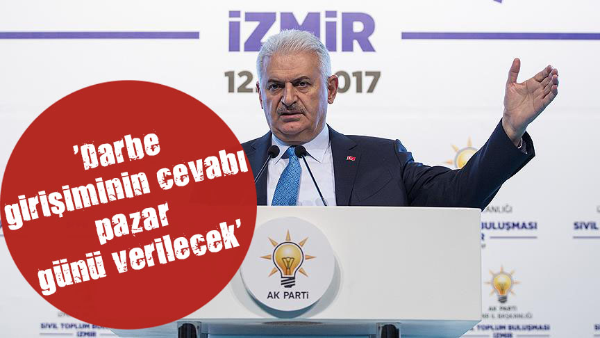  Darbe girişiminin cevabı pazar günü verilecek 