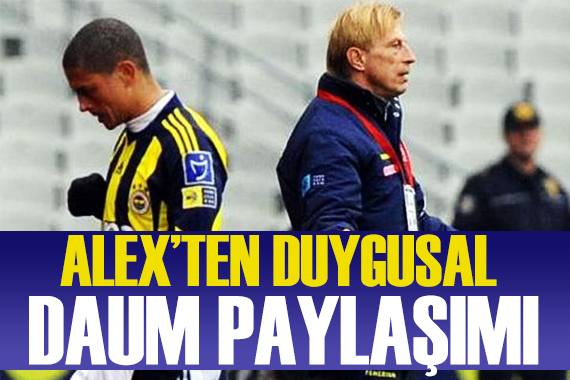 Alex ten duygusal Daum paylaşımı