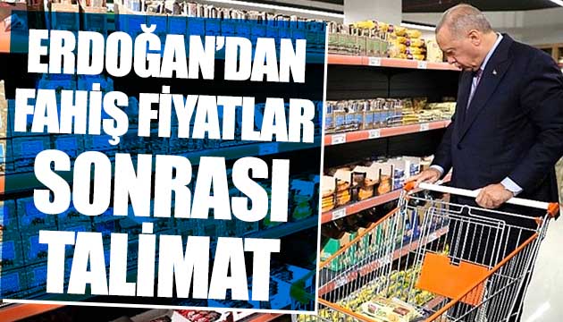 Erdoğan dan fahiş fiyat sonrası talimat