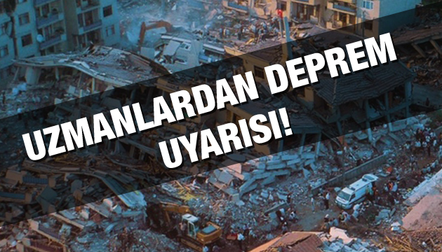 Uzmanlardan deprem uyarısı!